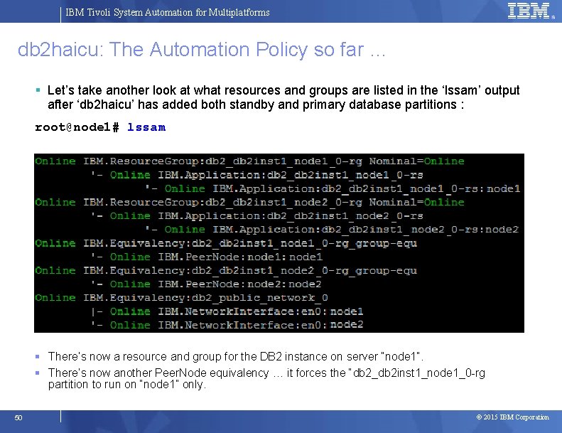 IBM Tivoli System Automation for Multiplatforms db 2 haicu: The Automation Policy so far
