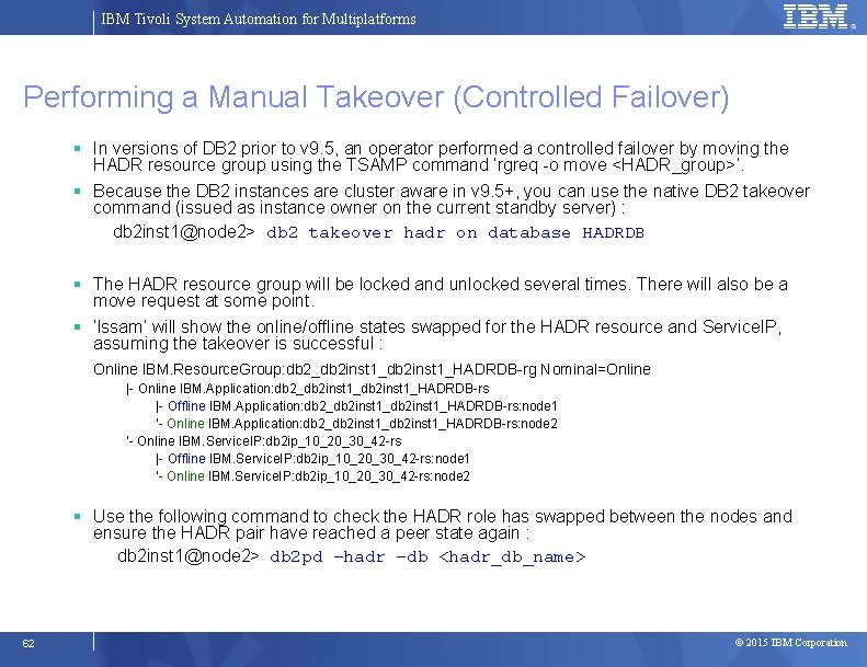 IBM Tivoli System Automation for Multiplatforms Performing a Manual Takeover (Controlled Failover) In versions