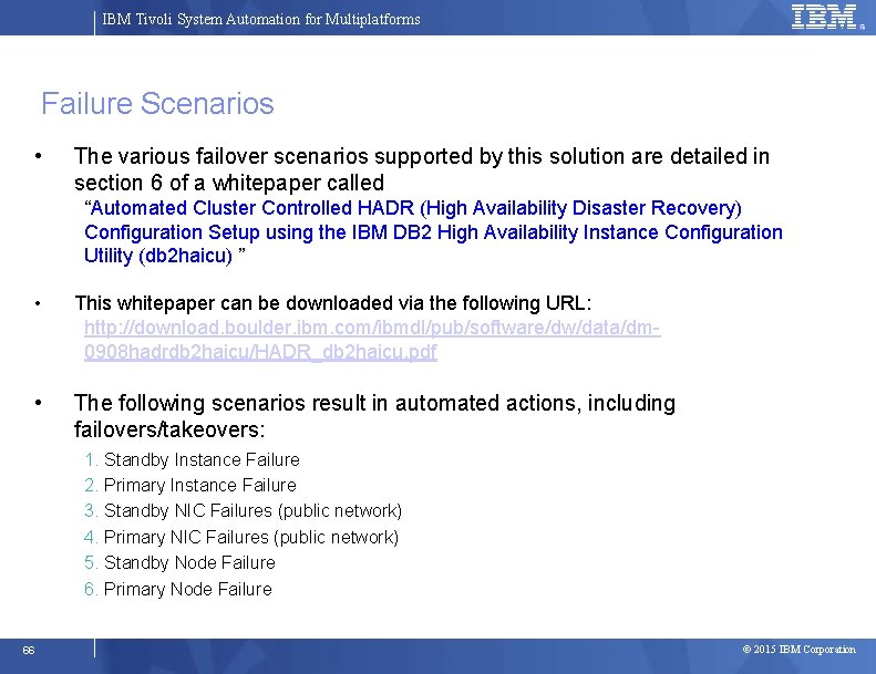 IBM Tivoli System Automation for Multiplatforms Failure Scenarios • The various failover scenarios supported