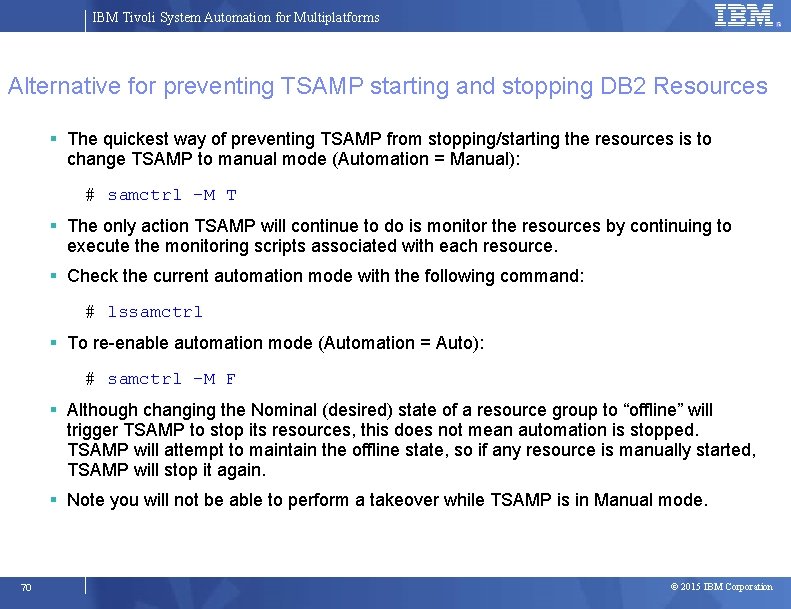 IBM Tivoli System Automation for Multiplatforms Alternative for preventing TSAMP starting and stopping DB