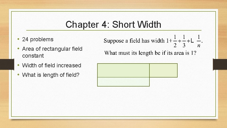 Chapter 4: Short Width • 24 problems • Area of rectangular field constant •
