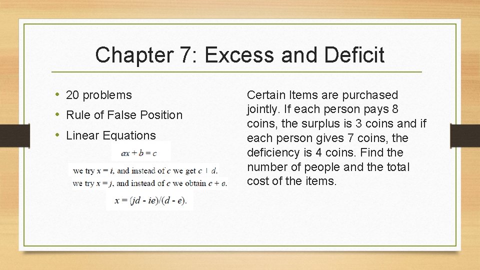 Chapter 7: Excess and Deficit • 20 problems • Rule of False Position •