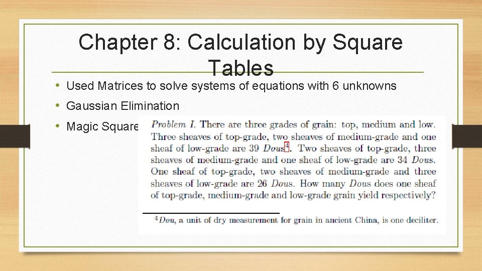 Chapter 8: Calculation by Square Tables • Used Matrices to solve systems of equations