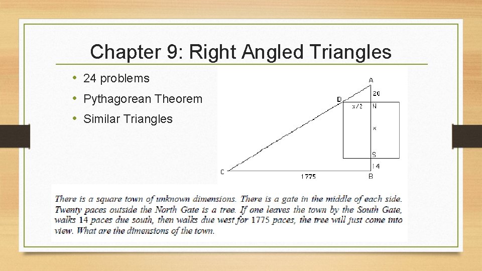 Chapter 9: Right Angled Triangles • 24 problems • Pythagorean Theorem • Similar Triangles