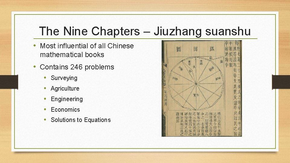 The Nine Chapters – Jiuzhang suanshu • Most influential of all Chinese mathematical books