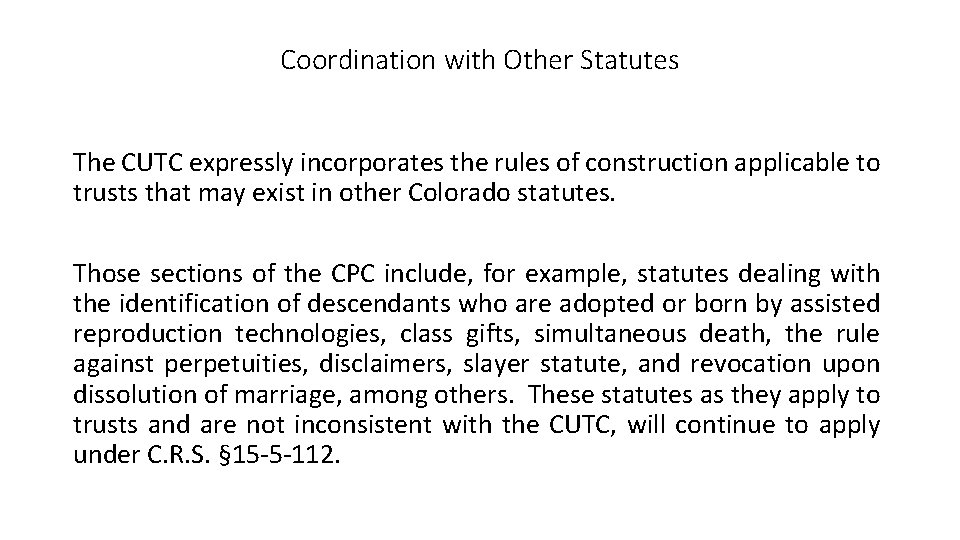 Coordination with Other Statutes The CUTC expressly incorporates the rules of construction applicable to