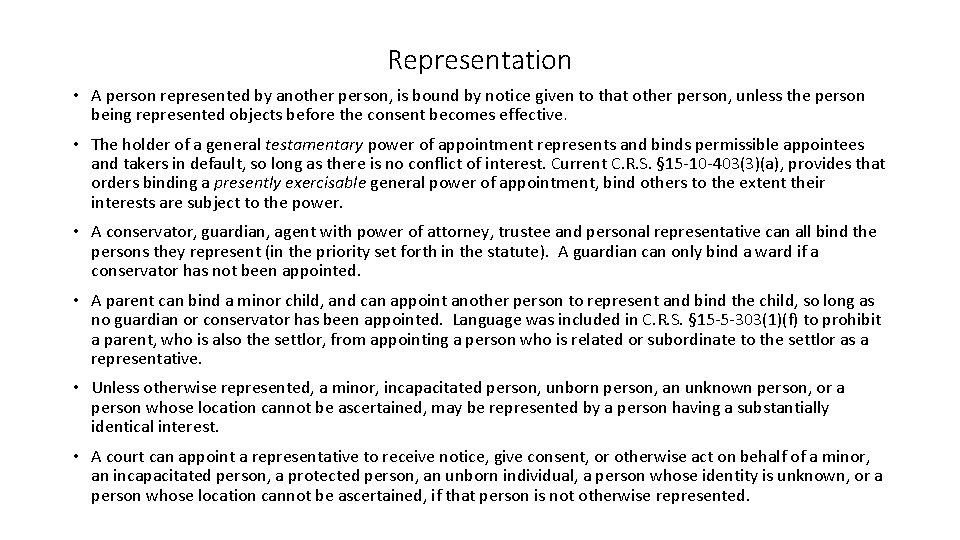 Representation • A person represented by another person, is bound by notice given to