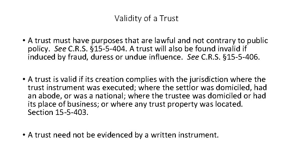 Validity of a Trust • A trust must have purposes that are lawful and