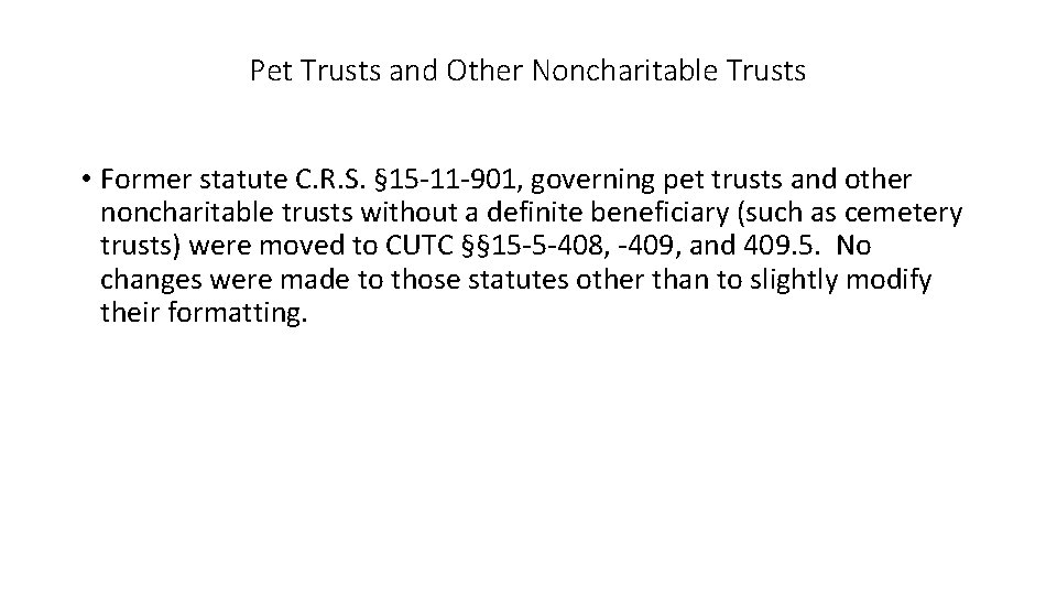 Pet Trusts and Other Noncharitable Trusts • Former statute C. R. S. § 15