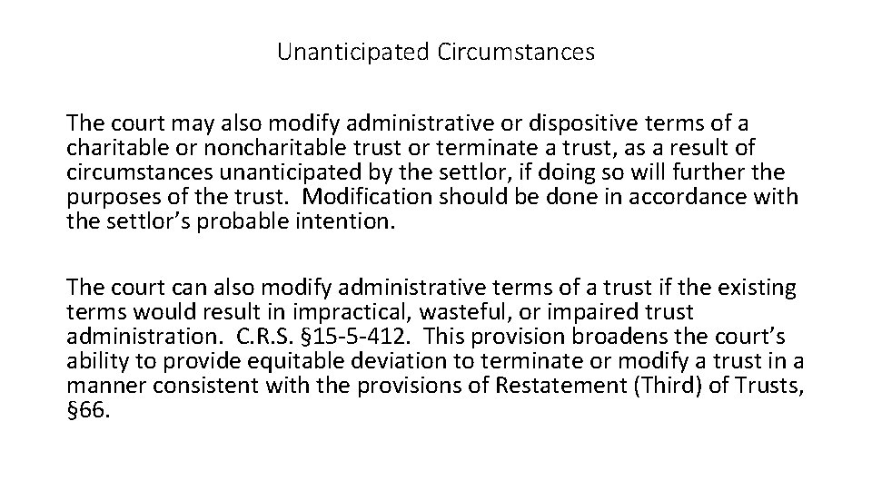 Unanticipated Circumstances The court may also modify administrative or dispositive terms of a charitable