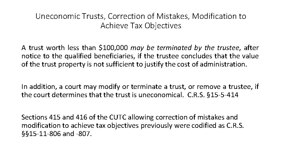 Uneconomic Trusts, Correction of Mistakes, Modification to Achieve Tax Objectives A trust worth less