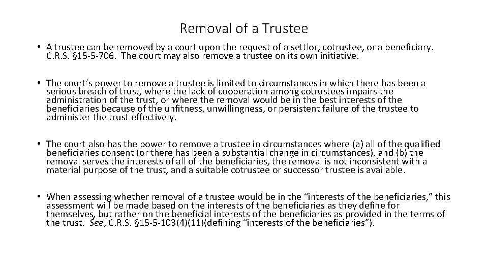 Removal of a Trustee • A trustee can be removed by a court upon