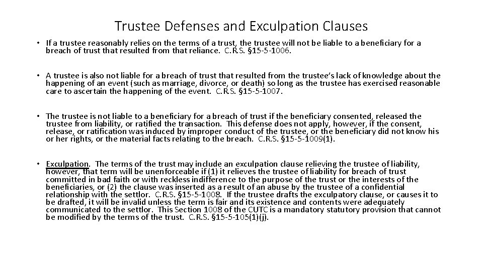 Trustee Defenses and Exculpation Clauses • If a trustee reasonably relies on the terms