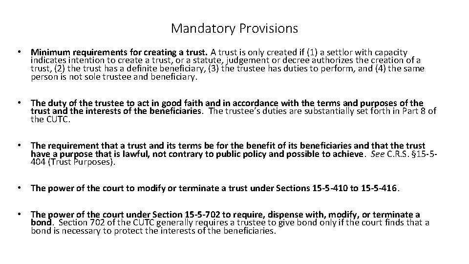 Mandatory Provisions • Minimum requirements for creating a trust. A trust is only created