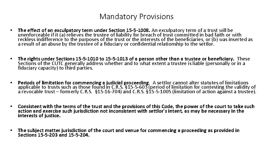 Mandatory Provisions • The effect of an exculpatory term under Section 15 -5 -1008.