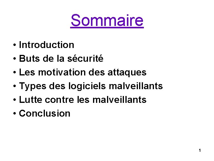 Sommaire • Introduction • Buts de la sécurité • Les motivation des attaques •