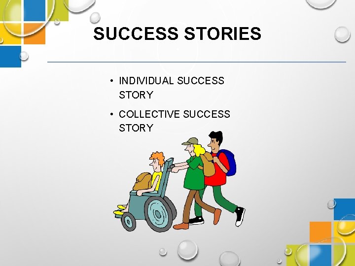 SUCCESS STORIES • INDIVIDUAL SUCCESS STORY • COLLECTIVE SUCCESS STORY 
