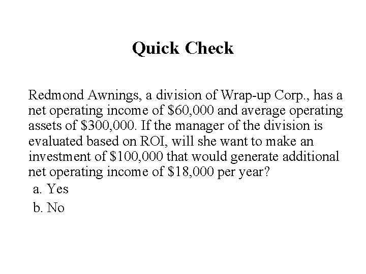 Quick Check Redmond Awnings, a division of Wrap-up Corp. , has a net operating