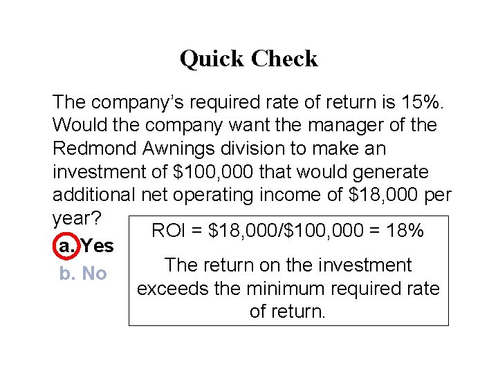 Quick Check The company’s required rate of return is 15%. Would the company want