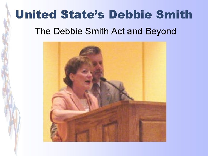 United State’s Debbie Smith The Debbie Smith Act and Beyond 