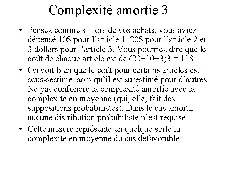 Complexité amortie 3 • Pensez comme si, lors de vos achats, vous aviez dépensé