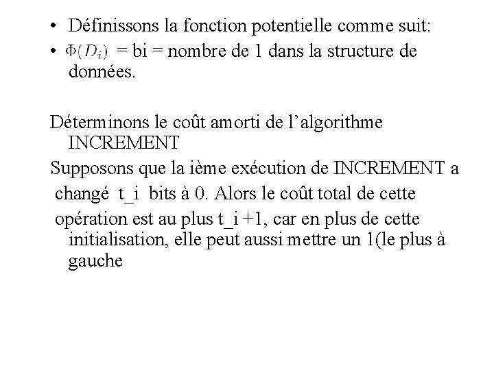  • Définissons la fonction potentielle comme suit: • = bi = nombre de