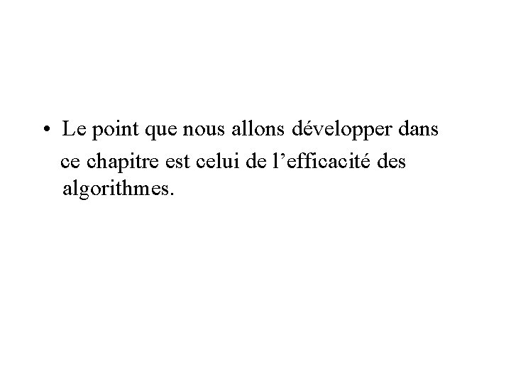  • Le point que nous allons développer dans ce chapitre est celui de