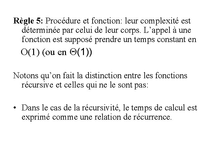 Règle 5: Procédure et fonction: leur complexité est déterminée par celui de leur corps.