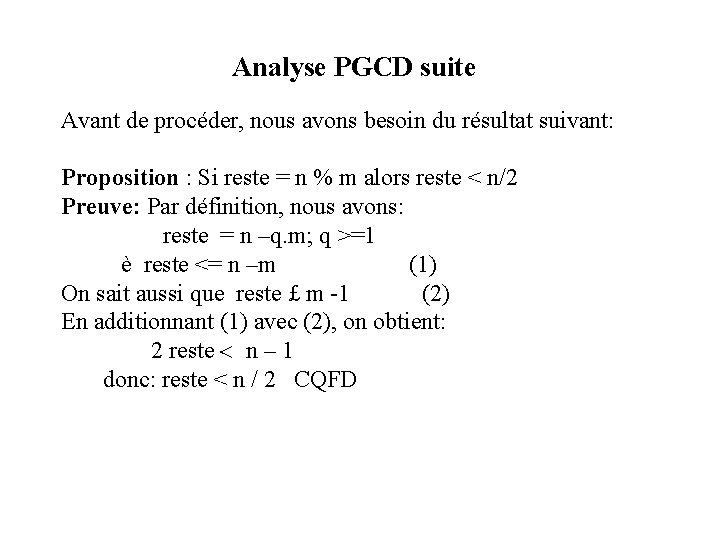 Analyse PGCD suite Avant de procéder, nous avons besoin du résultat suivant: Proposition :