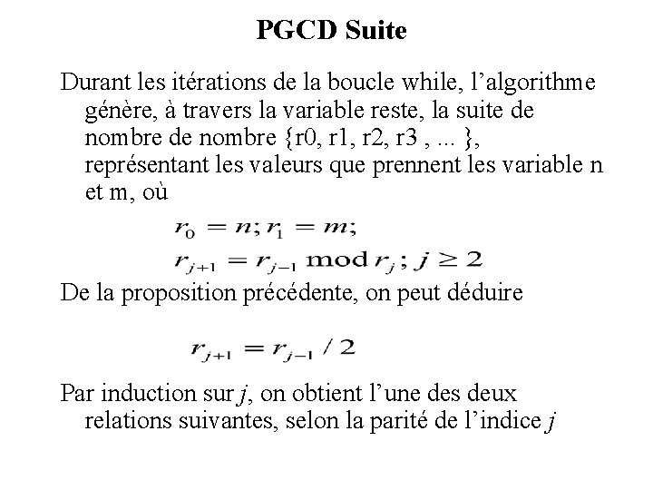 PGCD Suite Durant les itérations de la boucle while, l’algorithme génère, à travers la