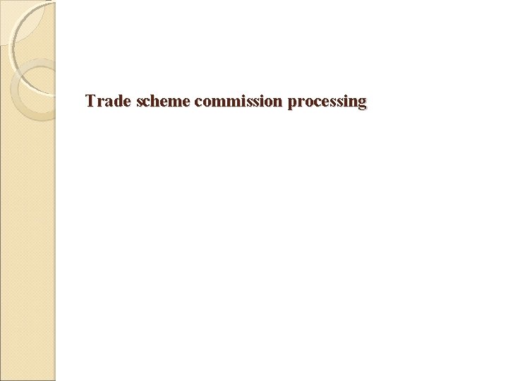 Trade scheme commission processing 