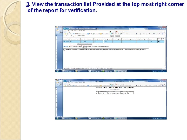 3. View the transaction list Provided at the top most right corner of the
