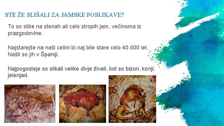 STE ŽE SLIŠALI ZA JAMSKE POSLIKAVE? To so slike na stenah ali celo stropih