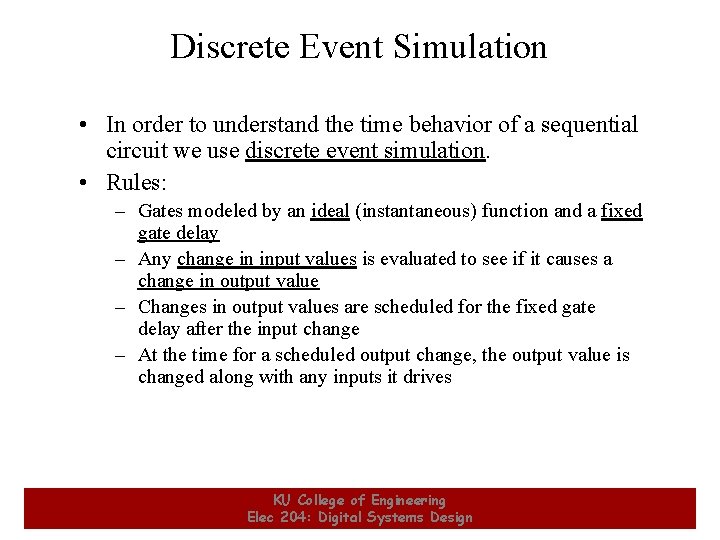 Discrete Event Simulation • In order to understand the time behavior of a sequential