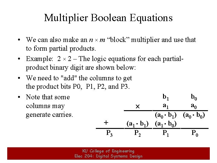 Multiplier Boolean Equations • We can also make an n × m “block” multiplier