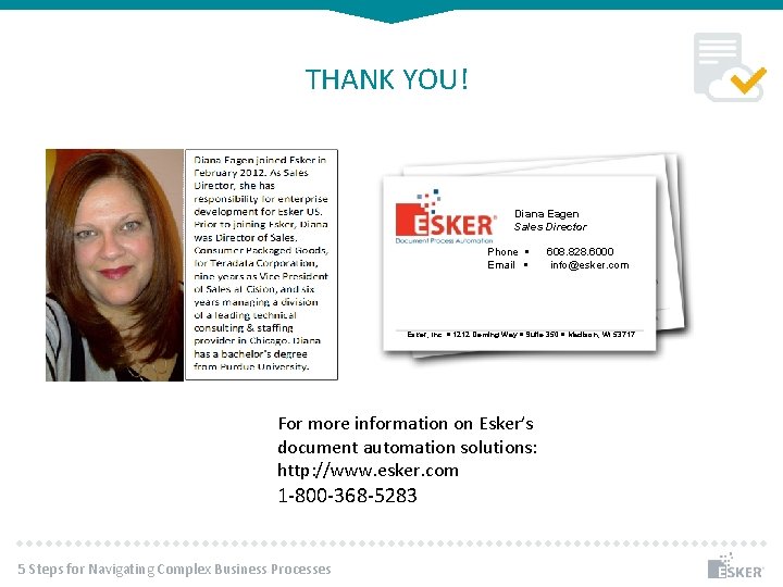 THANK YOU! Steve Smith Vice President of Sales Americas Tel Fax 608 -828 -6110