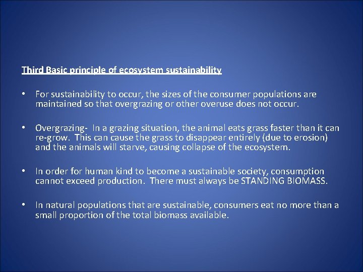 Third Basic principle of ecosystem sustainability • For sustainability to occur, the sizes of