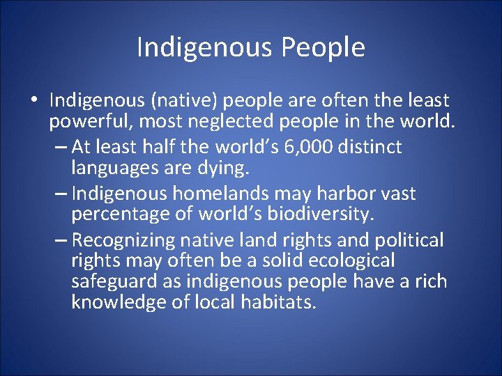 Indigenous People • Indigenous (native) people are often the least powerful, most neglected people