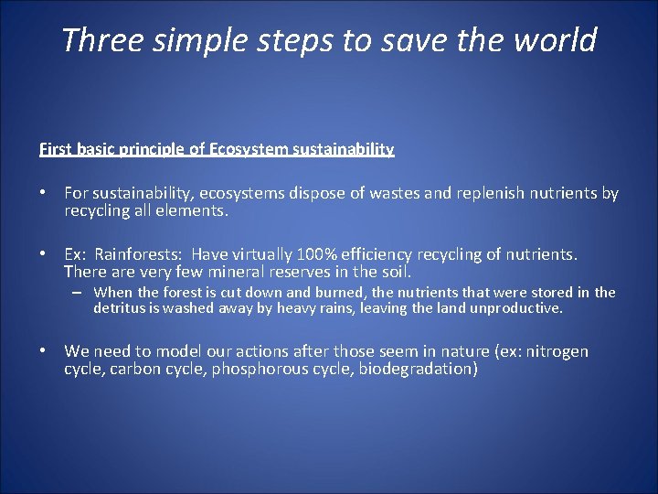 Three simple steps to save the world First basic principle of Ecosystem sustainability •