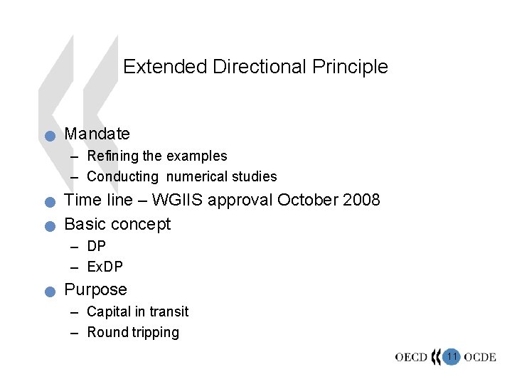 Extended Directional Principle n Mandate – Refining the examples – Conducting numerical studies n