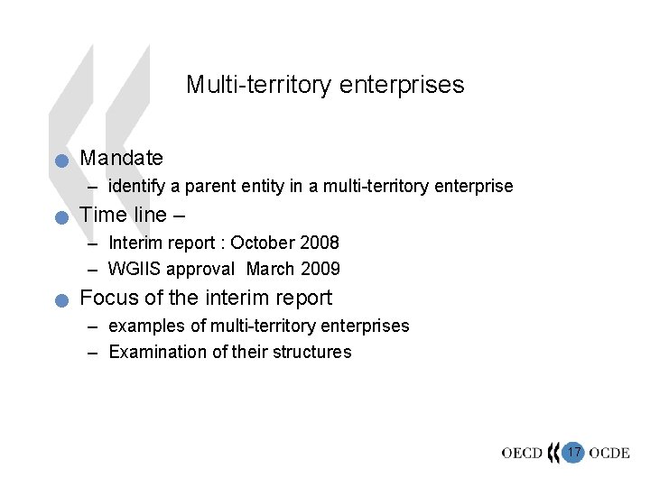 Multi-territory enterprises n Mandate – identify a parent entity in a multi-territory enterprise n