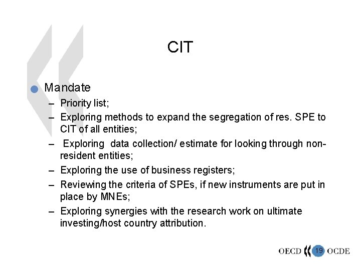 CIT n Mandate – Priority list; – Exploring methods to expand the segregation of