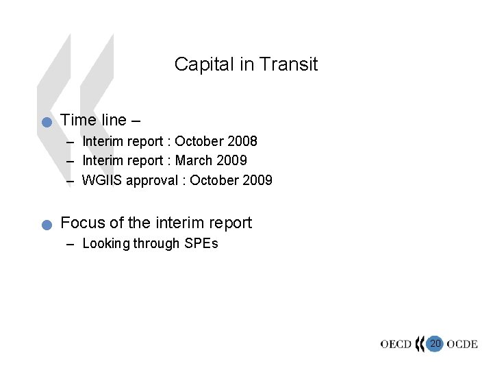 Capital in Transit n Time line – – Interim report : October 2008 –