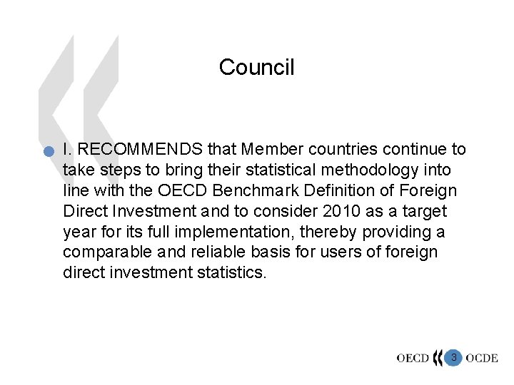 Council n I. RECOMMENDS that Member countries continue to take steps to bring their