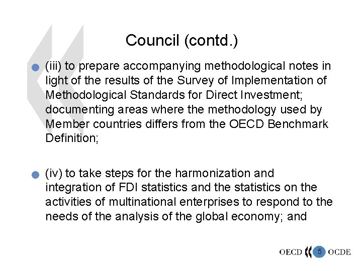 Council (contd. ) n n (iii) to prepare accompanying methodological notes in light of