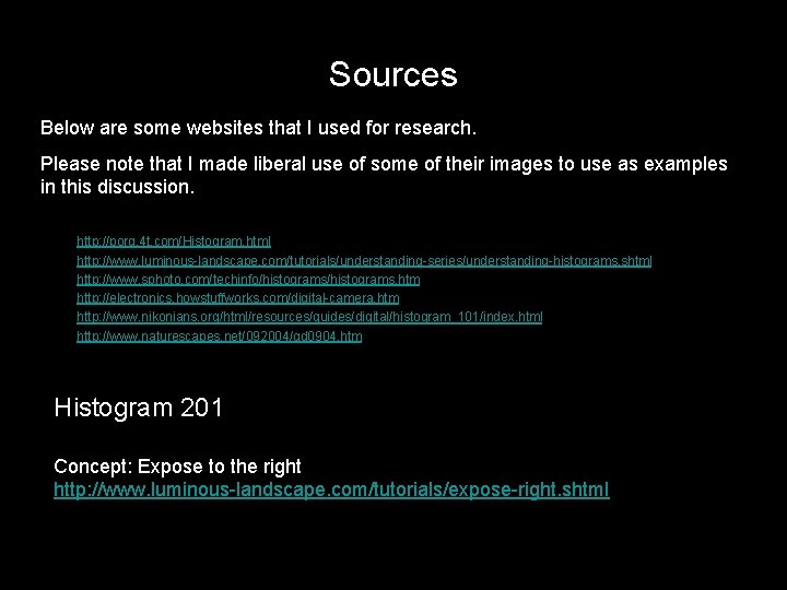 Sources Below are some websites that I used for research. Please note that I