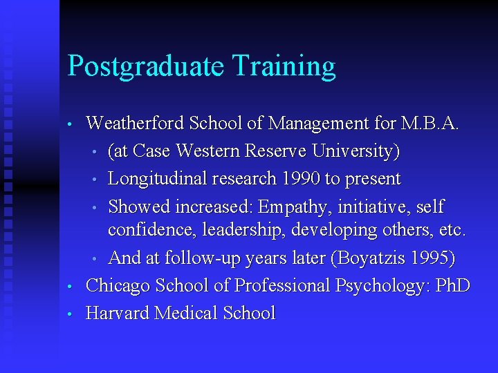 Postgraduate Training • • • Weatherford School of Management for M. B. A. •