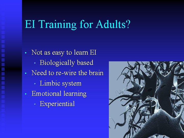 EI Training for Adults? • • • Not as easy to learn EI •