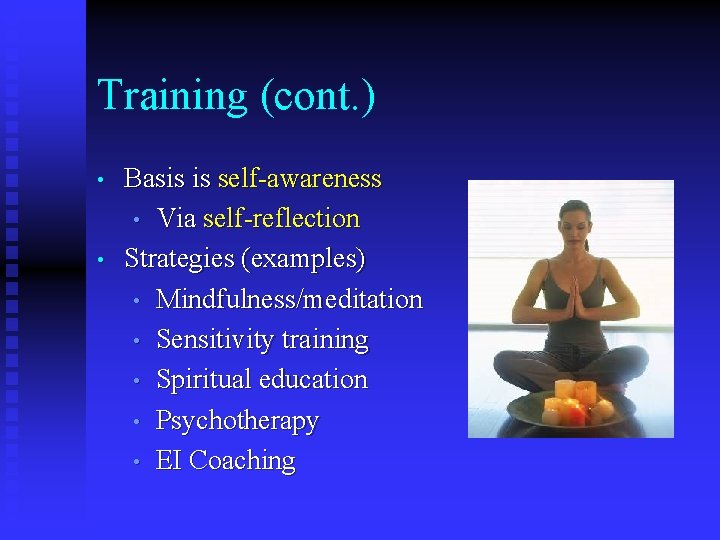 Training (cont. ) • • Basis is self-awareness • Via self-reflection Strategies (examples) •