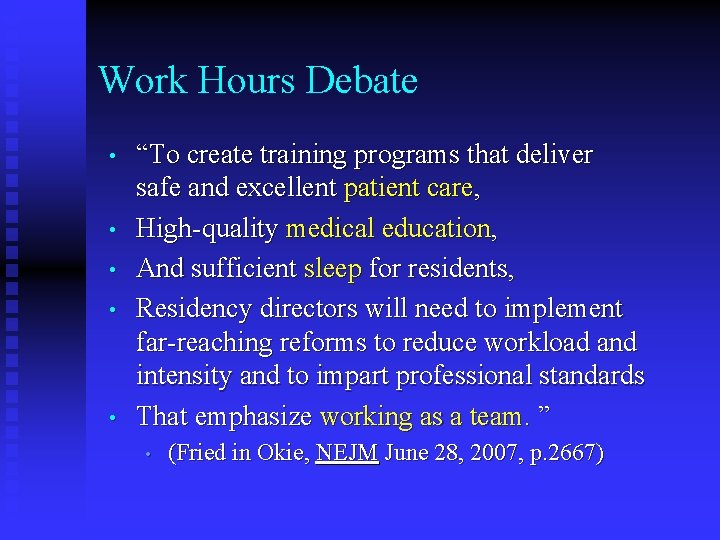 Work Hours Debate • • • “To create training programs that deliver safe and